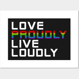 love loudly live proudly Posters and Art